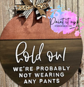 Hold On Not Wearing Pants Wooden Door Hanger