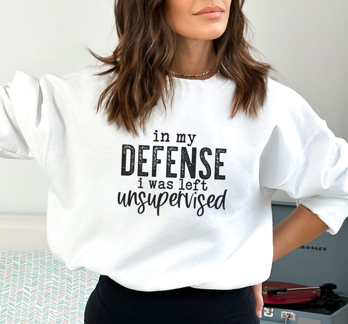I Was Left Unsupervised Sweatshirt - Trendznmore