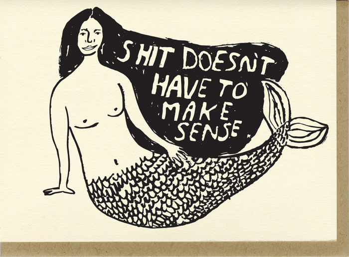 Shit Doesn't Have To Make Sense - C6022