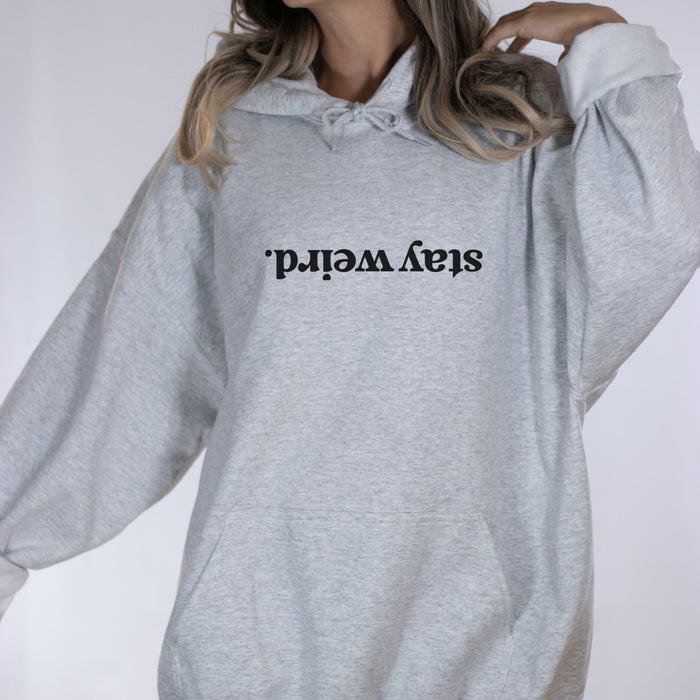 Stay Weird Hoodie - Trendznmore