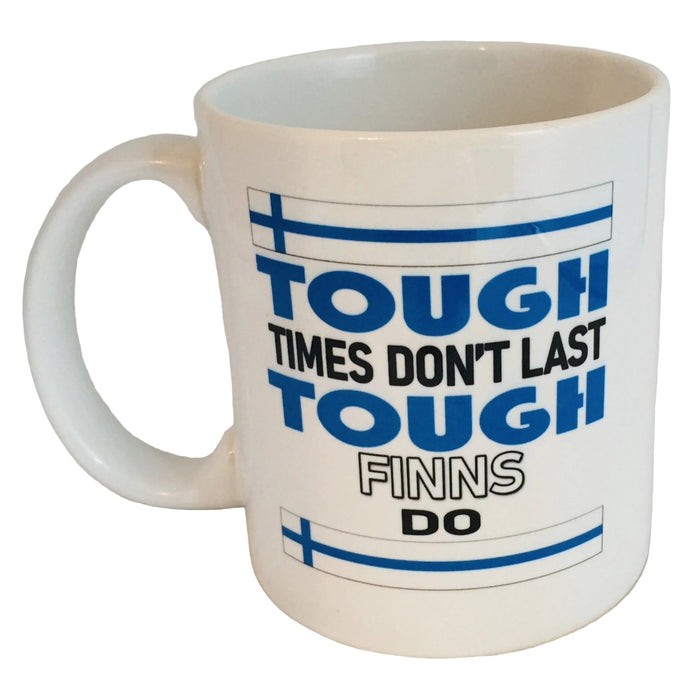 Tough times don't last Tough Finns do coffee mug