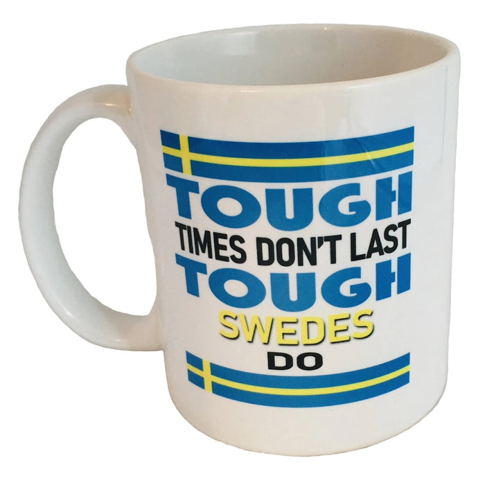 Tough times don't last Tough Swedes do coffee mug